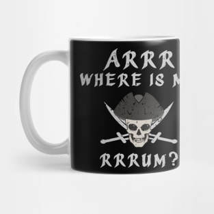 Arrr Where Is My Rum Mug